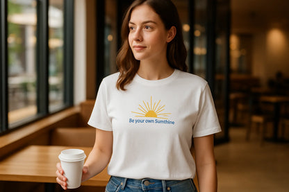 Be Your Own Sunshine Cotton T-Shirt – Positive Graphic Tee